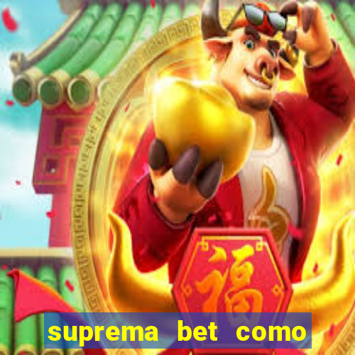 suprema bet como sacar dinheiro